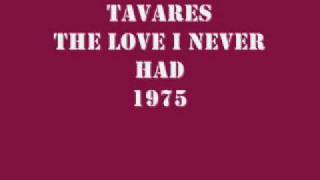 TAVARES The Love I Never Had 1975