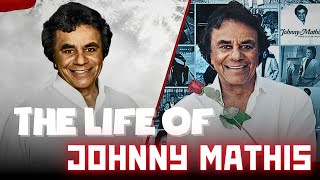 The Life of Johnny Mathis