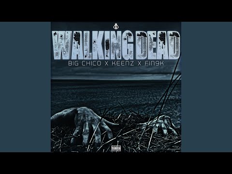 Walking Dead (feat. Big Chico & Keenz)