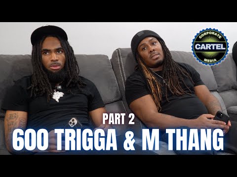600Trigga & M Thang: OTF was a family & money & fame changed it! Respect for Woo from 051 YM + More