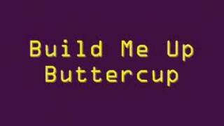 Build Me Up ButterCup
