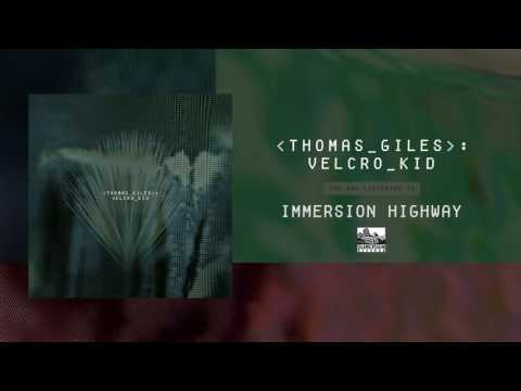 THOMAS GILES - Immersion Highway