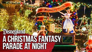 A Christmas Fantasy Parade at Night - Holidays at Disneyland 2021