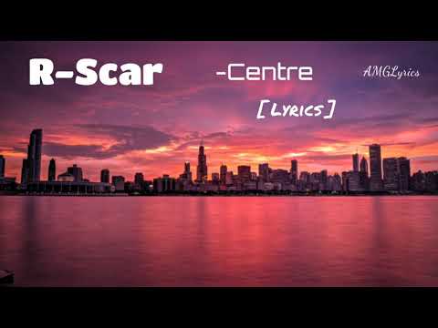 R-Scar - Centre [ Lyrics ]