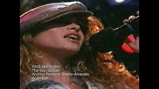 PAULINA RUBIO  Tal Vez, Quizás