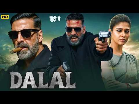 DALAL (2026) Full Movie | Akshay Kumar | Nayanthara | New Bollywood Superhit Full Action Movies 2026