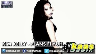 Kim Kelly - Plans Fi Yuh (June 2014) Top Class Riddim - UIM Records | Dancehall