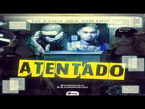 Don Miguelo Ft El Super Nuevo – Atentado 2016
