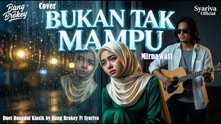 Download lagu DUET BIKIN NYESEK 😭 🥀 Bukan Tak Mampu - Mirnawati | Cover Syahdu Syariva ft Bang Brokey mp3