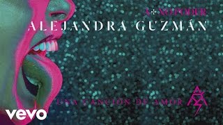 Alejandra Guzmán - Una Canción de Amor (Cover Audio)