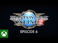 Phantasy Star Online 2 Episode 6 Launch Trailer