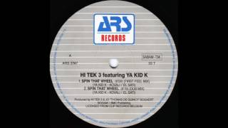 Hi Tek 3 feat. Ya Kid K ‎– Spin That Wheel (First Feel Mix)