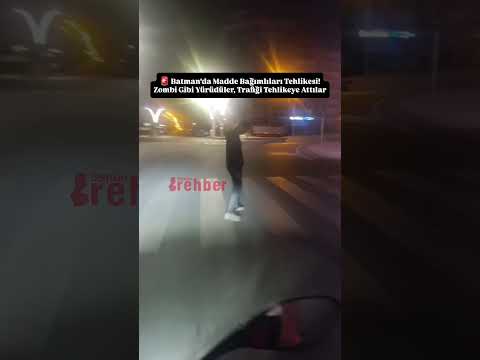 Batman’da Madde Bağımlıları Tehlikesi! Zombi Gibi Yürüdüler, Trafiği Tehlikeye Attılar #keşfet #news