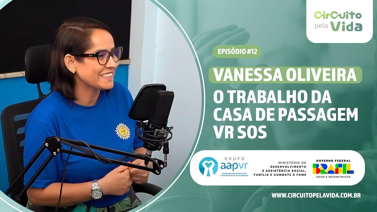 O Trabalho da Casa de Passagem VR SOS – Vanessa Oliveira- Episódio #12 - Circuito pela Vida