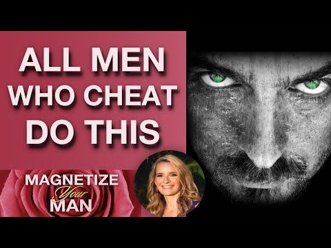 Men Who Cheat Do THIS!