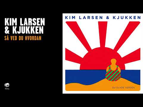 Så Ved Du Hvordan - Kim Larsen & Kjukken