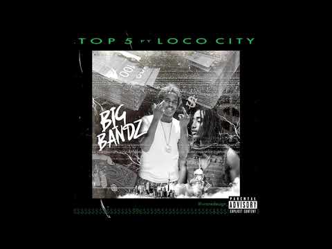 Top5 ft Loco City - Big Bandz (Official Audio)