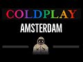 Coldplay • Amsterdam (CC) 🎤 [Karaoke] [Instrumental Lyrics]