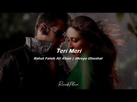 Teri Meri [Slowed+Reverbed] | ReverbPlace