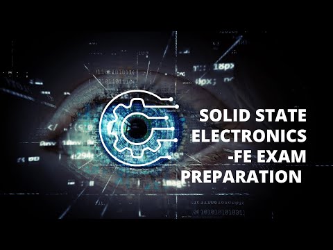 Solid State Electronics- FE exam Preparation (Review and Practice Questions)