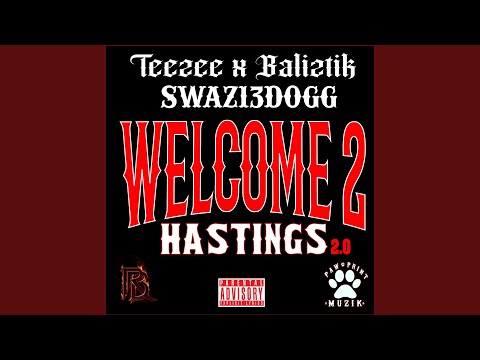 Welcome 2 Hastings 2.0 (feat. Swaz13 Dogg & Baliztik)