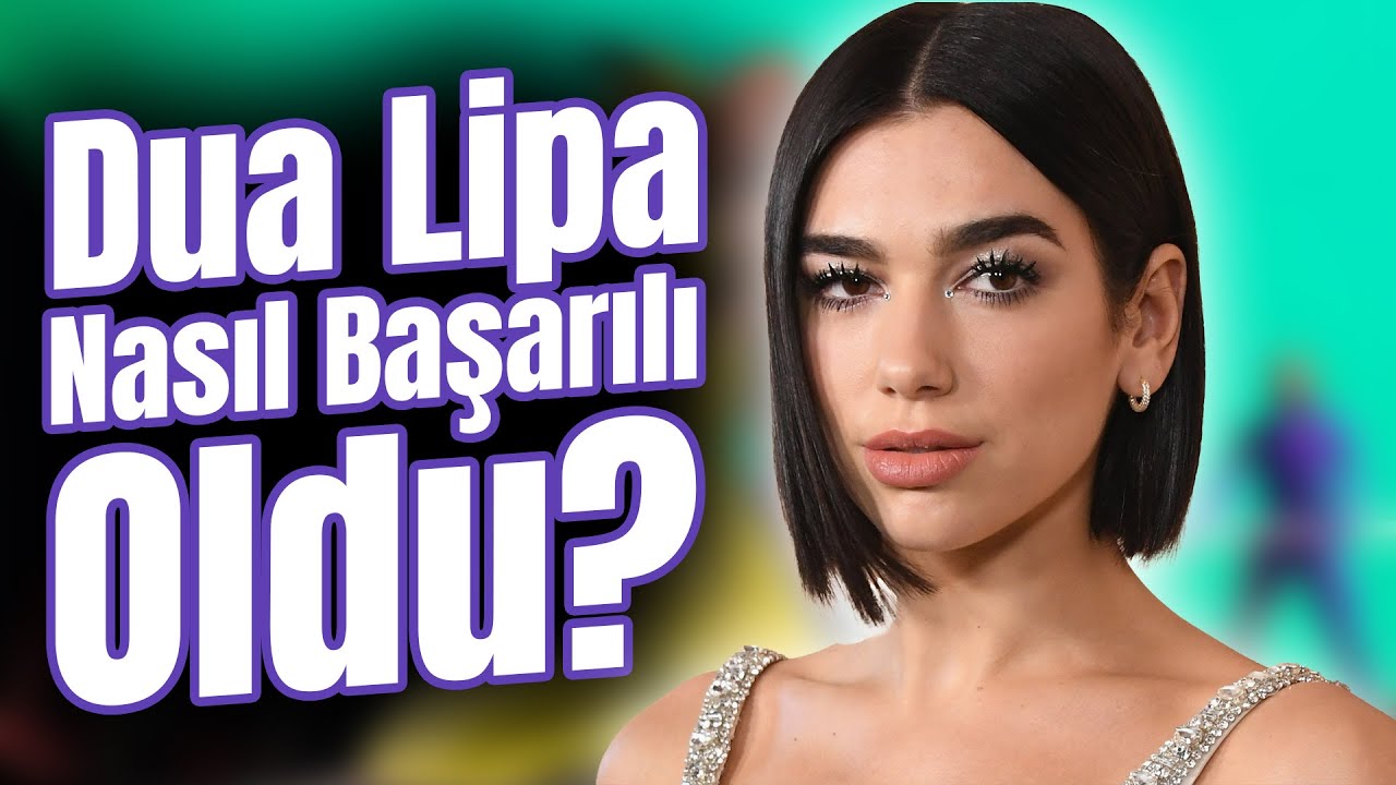 Dua Lipa'nın Başarı Sırrı Nedir? | Başarı Hikayeleri | Başarı ve Kişisel Gelişim Podcast