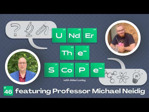 Under the Scope Episode 46: Prof. Michael Neidig
