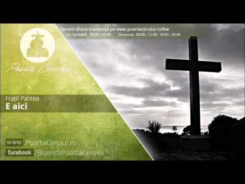 Fratii Pantea  -  E aici