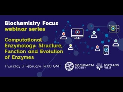 Biochemistry Focus webinar series – Computational Enzymology