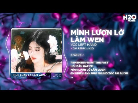 Mình Lượn Lờ Làm Wen (Sáo Mèo) Remix - VCC Left Hand x H2O