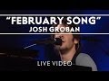 Josh Groban - February Song [Live] 