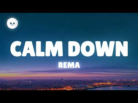 Rema - Calm Down (Lyrics)