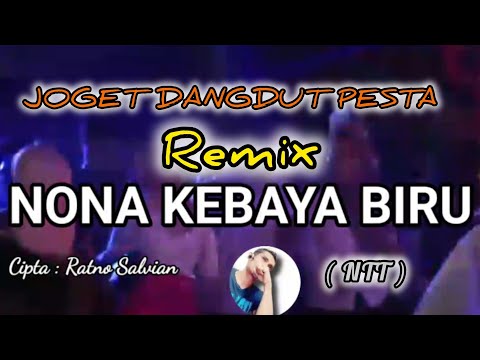 ( NTT ) DANGDUT REMIX JOGET PESTA/NONA KEBAYA BIRU OFFICIAL MUSIK