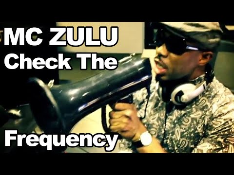 MC ZULU - Check The Frequency (Official Video Re-Edit)