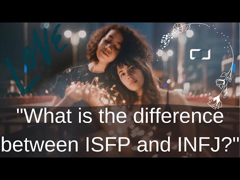 What is the difference between ISFP and INFJ? | CSJ Responds