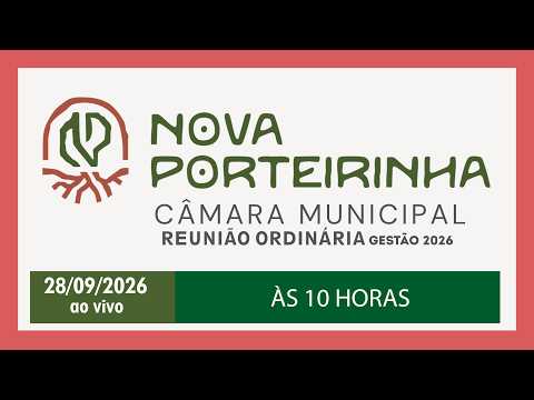 Transmissão da Câmara de Nova Porteirinha-MG/ 13 ª Reunião Ordinária 28/09/2026 ao vivo