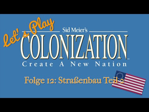Let's Play Colonization - #12 - Straßenbau Teil 2