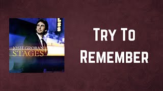 Josh Groban - Try To Remember (Lyrics)