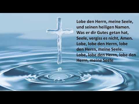 Lobe den Herrn meine Seele
