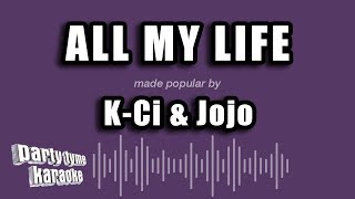 K-Ci &amp; Jojo - All My Life (Karaoke Version)