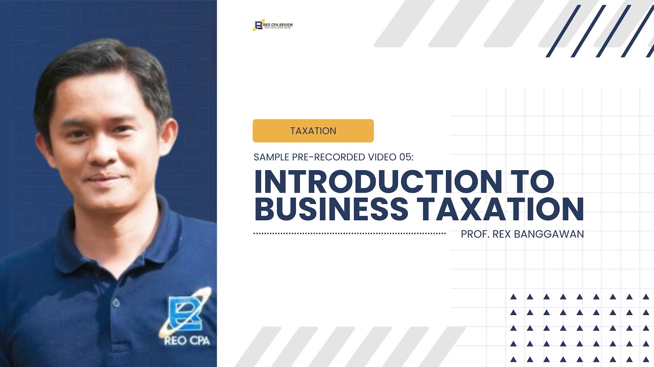 Sample 05: Introduction to Business Taxation (Part 1)