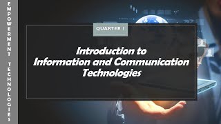 QUARTER 1- INTRODUCTION TO INFORMATION AND COMMUNICATION TECHNOLOGIES