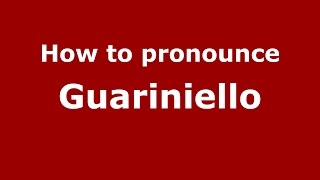 How to pronounce Guariniello