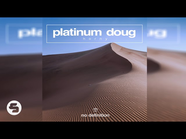 Platinum Doug - Horny