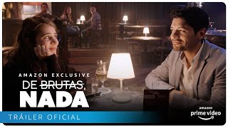 De Brutas  Nada - Tráiler Oficial | Amazon Prime Video