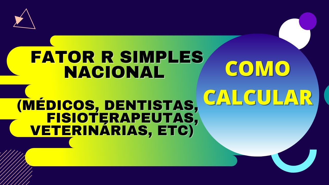 FATOR R SIMPLES NACIONAL - Impostos de MÉDICOS, DENTISTAS, FISIOTERAPEUTAS, VETERINÁRIAS (cálculo)
