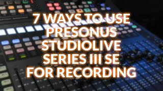 Video thumbnail for Seven Ways StudioLive Series III SE Mixers Make Recording Easier by Production Expert