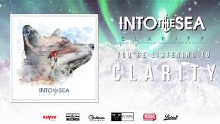 Into The Sea - Clarity (Official Album Stream)