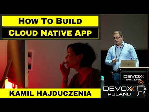 Cloud Native Application from Scratch – Kamil Hajduczenia