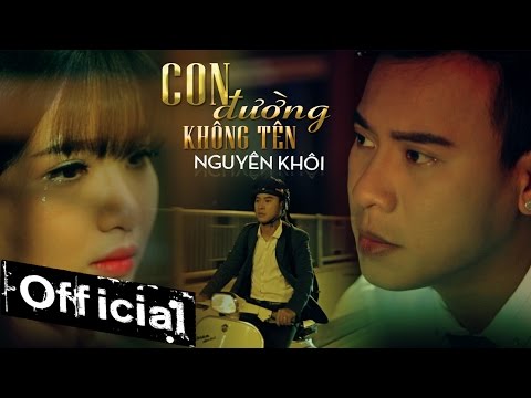 Con Đường Không Tên - Nguyên Khôi [MV Official]